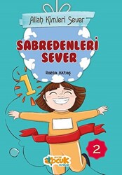 Sabredenleri Sever - Allah Kimleri Sever 2 - Siyer Çocuk Yayınları
