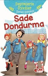 Sade Dondurma - Deyimlerle Öyküler - 1