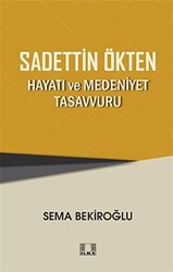 Sadettin Ökten - Hayatı ve Medeniyet Tasavvuru - 1