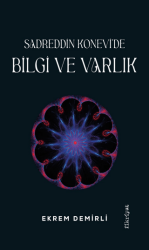 Sadrettin Konevi’de Bilgi ve Varlık - Fikriyat Yayınevi