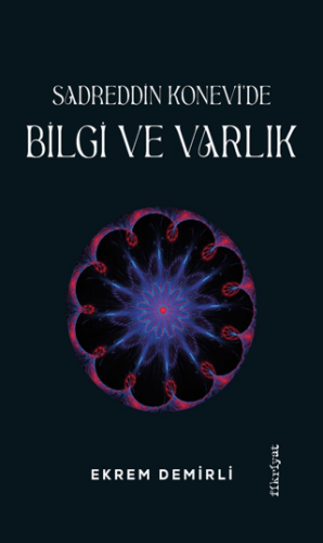Sadrettin Konevi’de Bilgi ve Varlık - 1