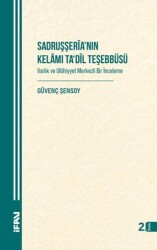 Sadruşşeria’nın Kelamı Ta`dil Teşebbüsü Varlık Ve Uluhiyyet Merkezli Bir İnceleme - Marmara Üniversitesi İlahiyat Fakültesi Vakfı