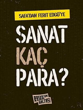 Safa`dan Ferit Edgü`ye: Sanat Kaç Para? - 1