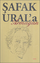 Şafak Ural’a Armağan - 1