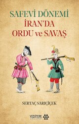 Safevi Dönemi İran’da Ordu ve Savaş - 1
