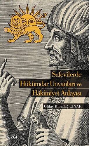 Safevilerde Hükümdar Unvanları ve Hakimiyet Anlayışı - 1