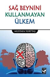 Sağ Beynini Kullanmayan Ülkem - 1