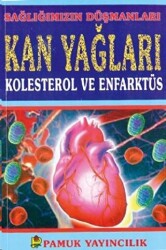 Sağlığımızın Düşmanları Kan Yağları Kolesterol ve Enfarktüs Sağlık-001 - 1