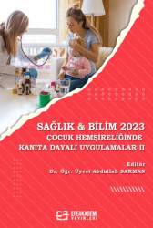 Sağlık & Bilim 2023: Çocuk Hemşireliğinde Kanıta Dayalı Uygulamalar - II - 1