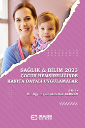 Sağlık & Bilim 2023: Çocuk Hemşireliğinde Kanıta Dayalı Uygulamalar - 1