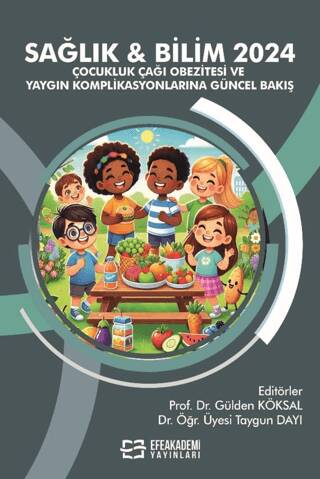 Sağlık & Bilim 2024: Çocukluk Çağı Obezitesi ve Yaygın Komplikasyonlarına Güncel Bakış - 1