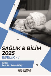 Sağlık & Bilim 2025: Ebelik-1 - Efe Akademi Yayınları