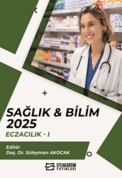 Sağlık & Bilim 2025: Eczacılık - 1 - Efe Akademi Yayınları