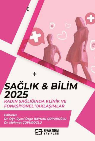 Sağlık & Bilim 2025: Kadın Sağlığında Klinik ve Fonksiyonel Yaklaşımlar - 1