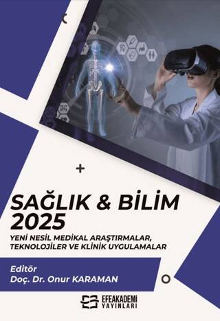 Sağlık & Bilim 2025: Yeni Nesil Medikal Araştırmalar, Teknolojiler ve Klinik Uygulamalar - 1