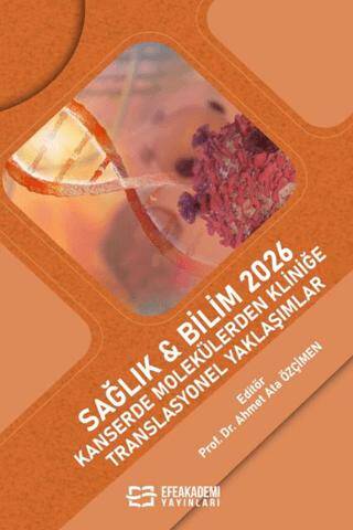 Sağlık & Bilim 2026: Kanserde Molekülerden Kliniğe Translasyonel Yaklaşımlar - 1