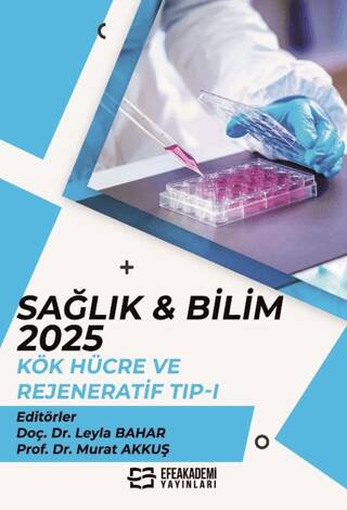 Sağlık & Bilim:2025: Kök Hücre ve Rejeneratif Tıp - 2 - 1