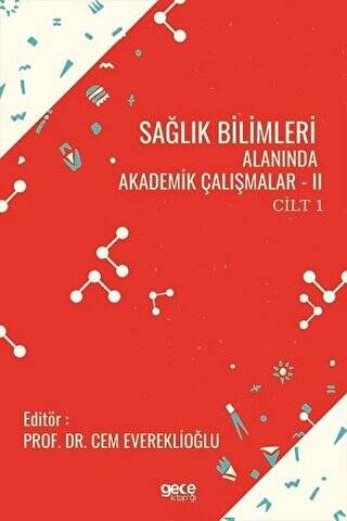 Sağlık Bilimleri Alanında Akademik Çalışmalar - 2 Cilt 1 - 1