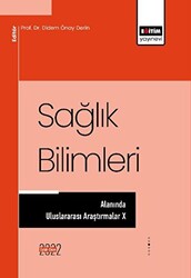Sağlık Bilimleri Alanında Uluslararası Araştırmalar X - Eğitim Yayınevi - Bilimsel Eserler