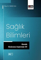 Sağlık Bilimleri Alanında Uluslararası Araştırmalar XIV - 1