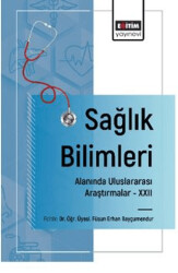 Sağlık Bilimleri Alanında Uluslararası Araştırmalar – XXII - 1