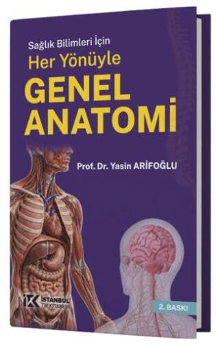 Sağlık Bilimleri için Her Yönüyle Genel Anatomi - 1