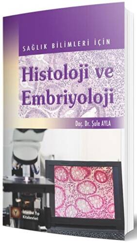 Sağlık Bilimleri İçin Histoloji ve Embriyoloji - 1