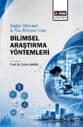 Sağlık Bilimleri ve Fen Bilimleri’nde Bilimsel Araştırma Yöntemleri - Eğitim Yayınevi - Ders Kitapları