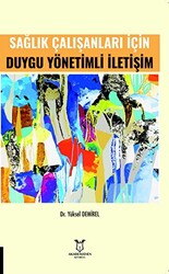 Sağlık Çalışanları İçin Duygu Yönetimli İletişim - 1