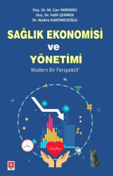 Sağlık Ekonomisi ve Yönetimi Modern Bir Perspektif - 1