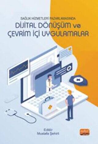 Sağlık Hizmetleri Pazarlamasında Dijital Dönüşüm Ve Çevrim İçi Uygulamalar - 1
