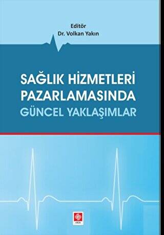Sağlık Hizmetleri Pazarlamasında Güncel Yaklaşımlar - 1