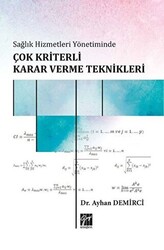 Sağlık Hizmetleri Yönetiminde Çok Kriterli Karar Verme Teknikleri - 1