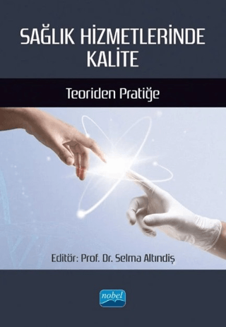 Sağlık Hizmetlerinde Kalite - Teoriden Pratiğe - 1