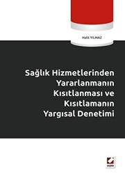 Sağlık Hizmetlerinden Yararlanmanın Kısıtlanması ve Kısıtlamanın Yargısal Denetimi - 1