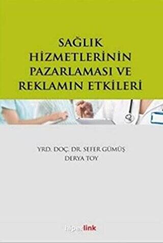 Sağlık Hizmetlerinin Pazarlaması ve Reklamın Etkileri - 1