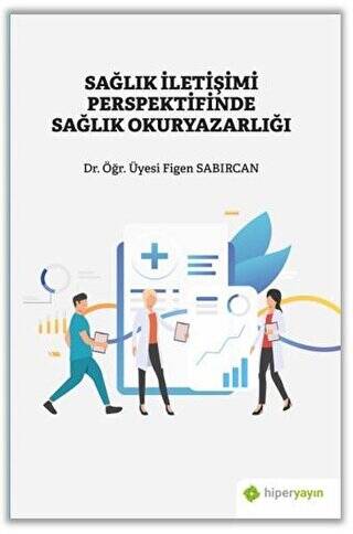 Sağlık İletişimi Perspektifinde Sağlık Okuryazarlığı - 1