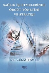 Sağlık İşletmelerinde Örgüt Yönetimi ve Strateji - 1