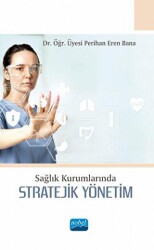 Sağlık Kurumlarında Stratejik Yönetim - 1