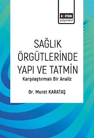 Sağlık Örgütlerinde Yapı ve Tatmin - 1