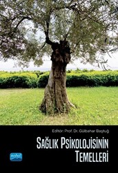 Sağlık Psikolojisinin Temelleri - Nobel Akademik Yayıncılık