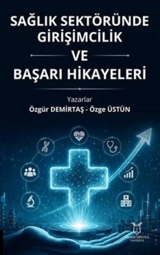 Sağlık Sektöründe Girişimcilik ve Başarı Hikayeleri - 1