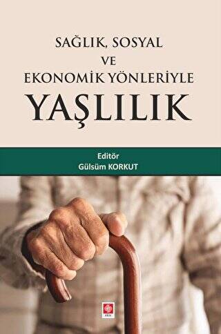 Sağlık Sosyal ve Ekonomik Yönleriyle Yaşlılık - 1
