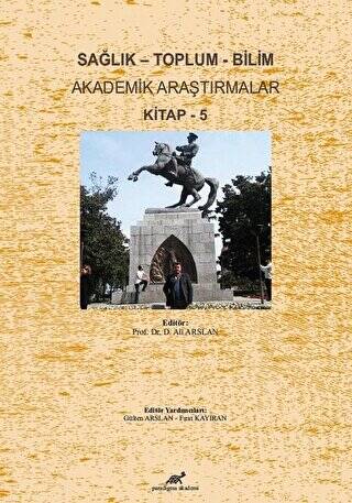 Sağlık - Toplum - Bilim Akademik Araştırmalar Kitap - 5 - 1