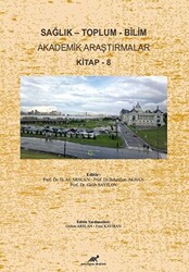 Sağlık - Toplum - Bilim Akademik Araştırmalar Kitap - 8 - 1