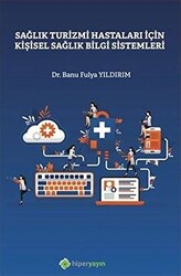 Sağlık Turizmi Hastaları İçin Kişisel Sağlık Bilgi Sistemleri - 1
