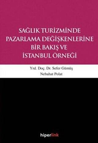 Sağlık Turizminde Pazarlama Değişkenlerine Bir Bakış ve İstanbul Örneği - 1