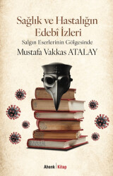 Sağlık ve Hastalığın Edebî İzleri - 1