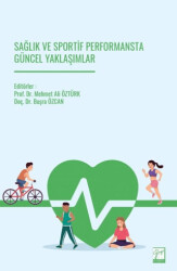 Sağlık ve Sportif Performansta Güncel Yaklaşımlar - Gazi Kitabevi