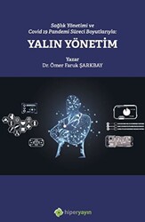 Sağlık Yönetimi ve Covid 19 Pandemi Süreci Boyutlarıyla: Yalın Yönetim - 1